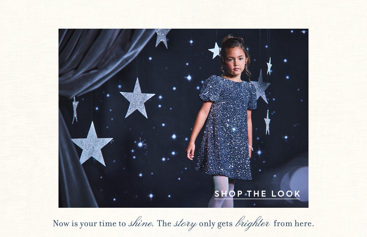 Now is your time to shine. The story only gets brighter from here. Shop the Look.